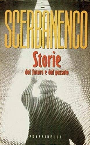 Storie dal futuro e dal passato (Frassinelli narrativa straniera) Contemporary literature