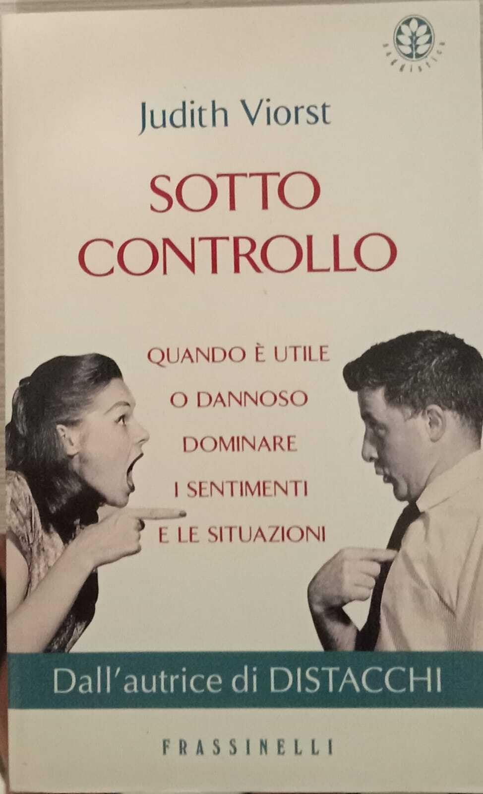 Sotto controllo. Quando è utile o dannoso dominare i sentimenti e le situazioni (Frassinelli narrativa straniera) Books