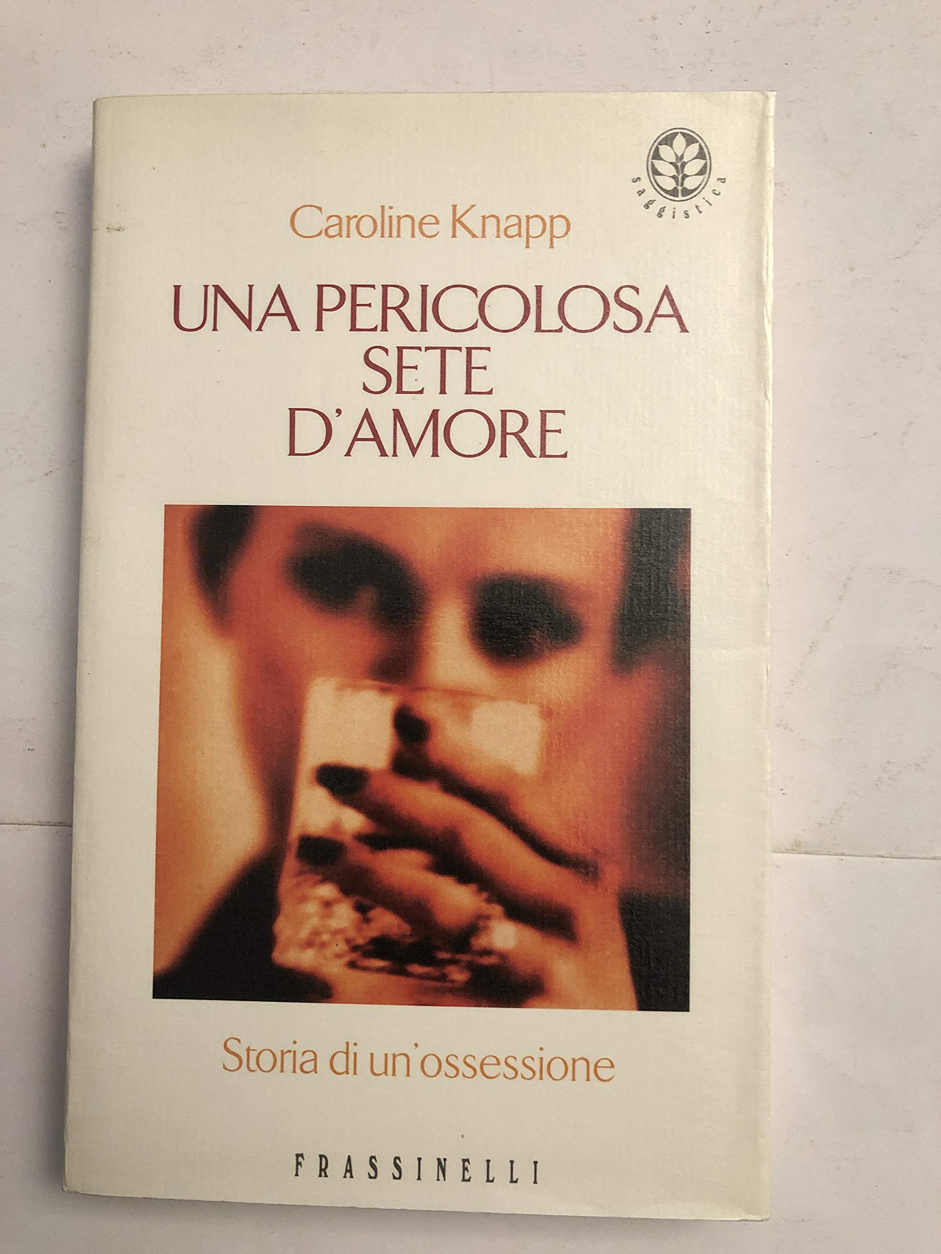 Una pericolosa sete d'amore (Frassinelli narrativa straniera) Contemporary literature