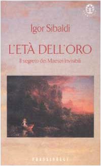 L'età dell'oro. Il segreto dei Maestri Invisibili (Frassinelli narrativa italiana) Religion & Esotericism