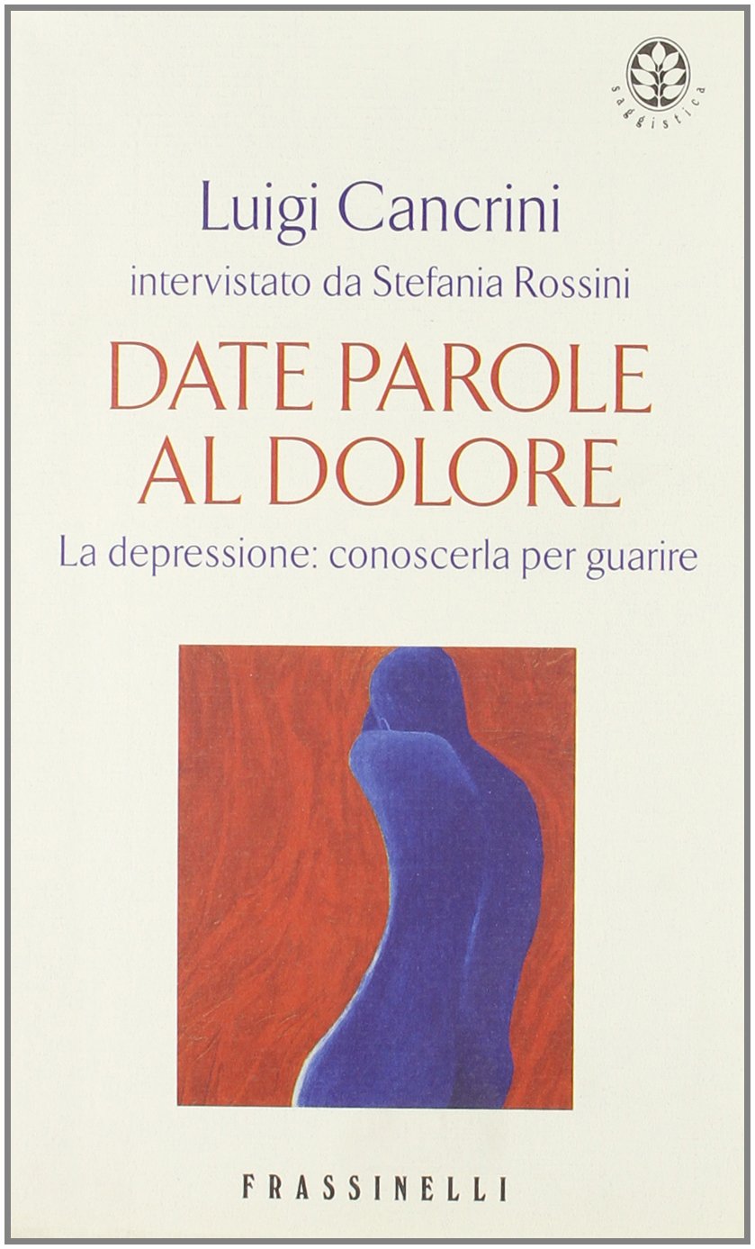 Date parole al dolore. La depressione: conoscerla per guarire (Frassinelli narrativa straniera) Books