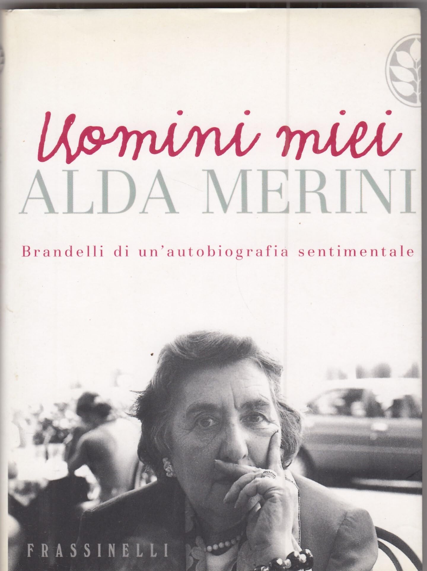 Uomini miei (Frassinelli narrativa italiana) Poetry