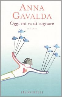 Oggi mi va di sognare (Frassinelli narrativa straniera) Contemporary literature