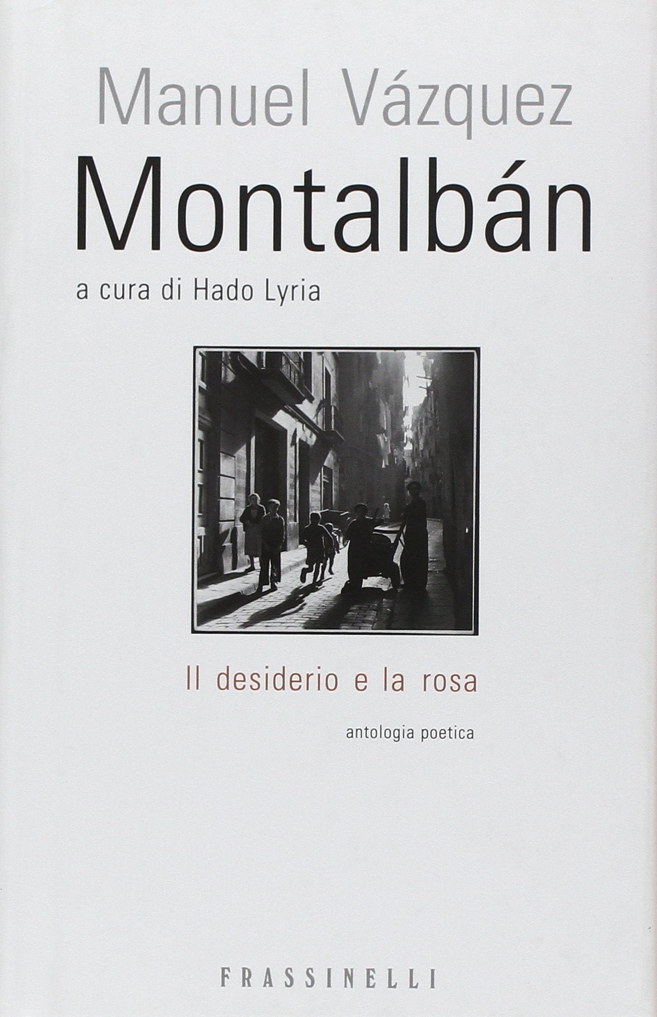 Il desiderio e la rosa. Testo spagnolo a fronte book