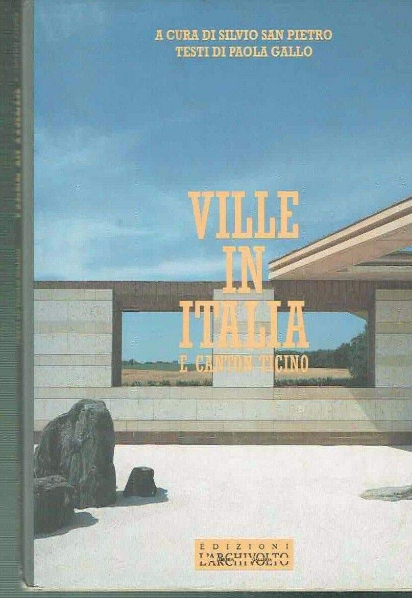 Ville in Italia: And Canton Ticino (Nuovi ambienti italiani) Architecture