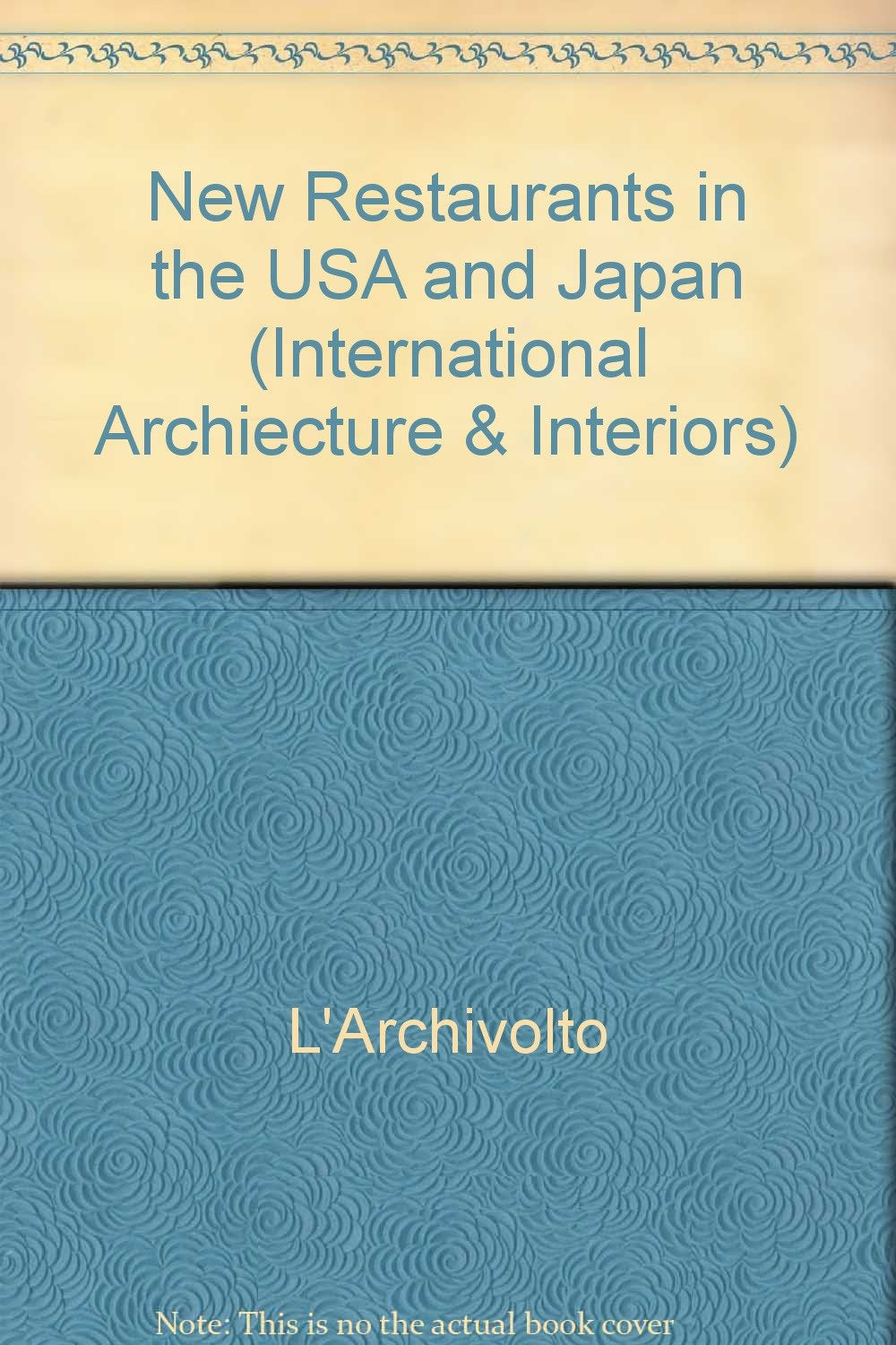 New Restaurants in U.S.A. & East Asia (International Archiecture & Interiors) Architecture