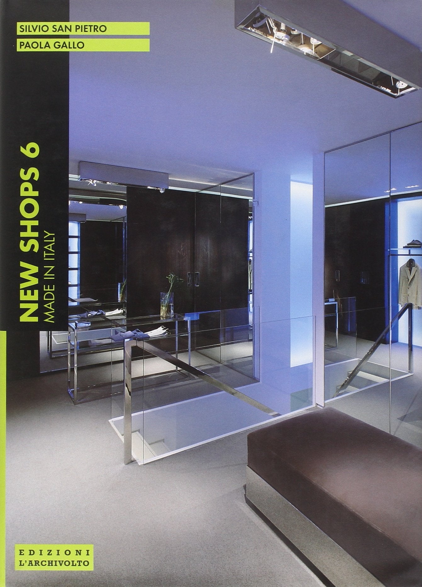 New Shops 6: Made in Italy (Nuovi ambienti italiani) Architecture