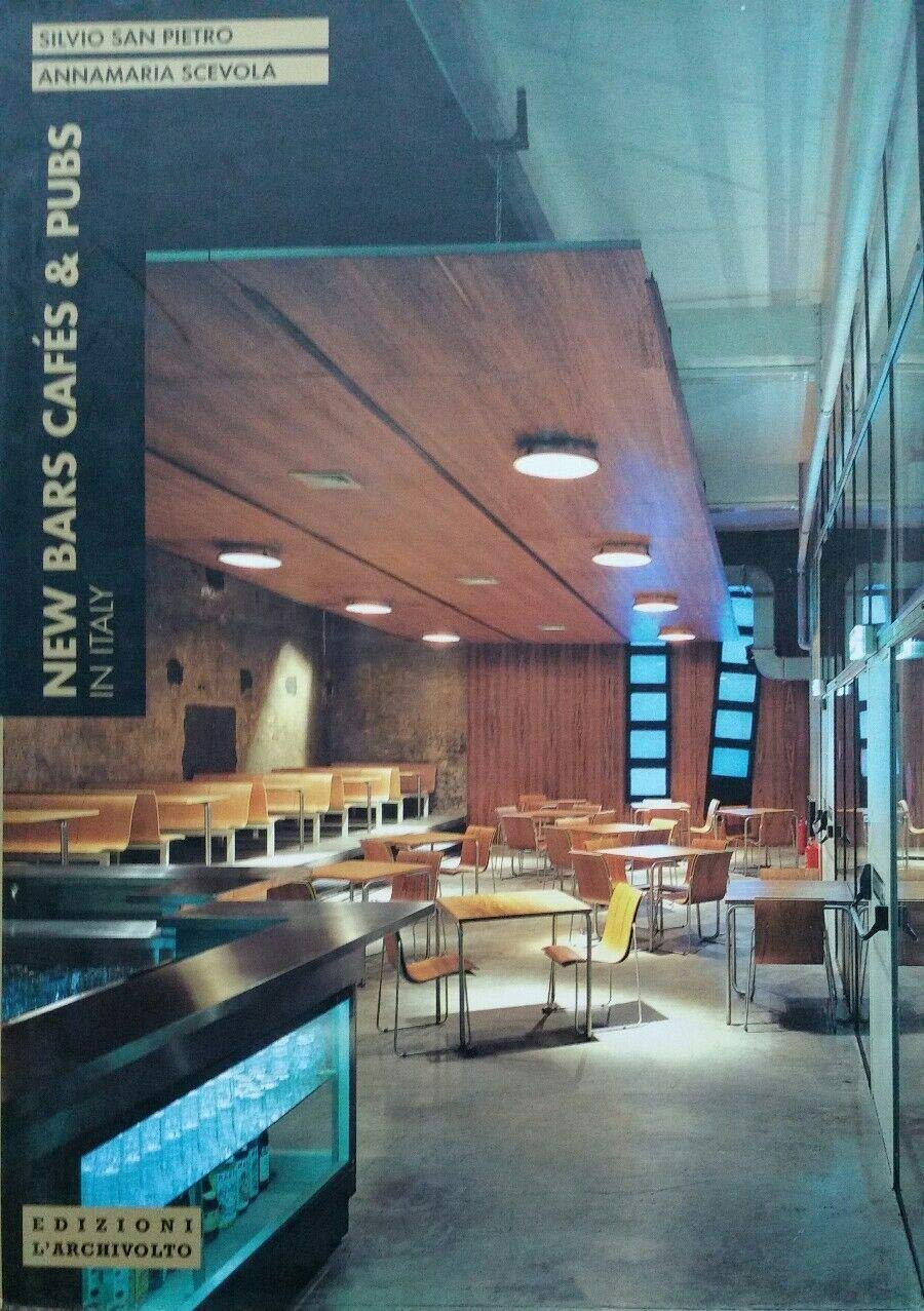 New Bars, Cafes & Pubs: Made in Italy (Nuovi ambienti italiani) Architecture
