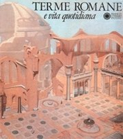 Terme romane e vita quotidiana (Archeologia) Politics & History