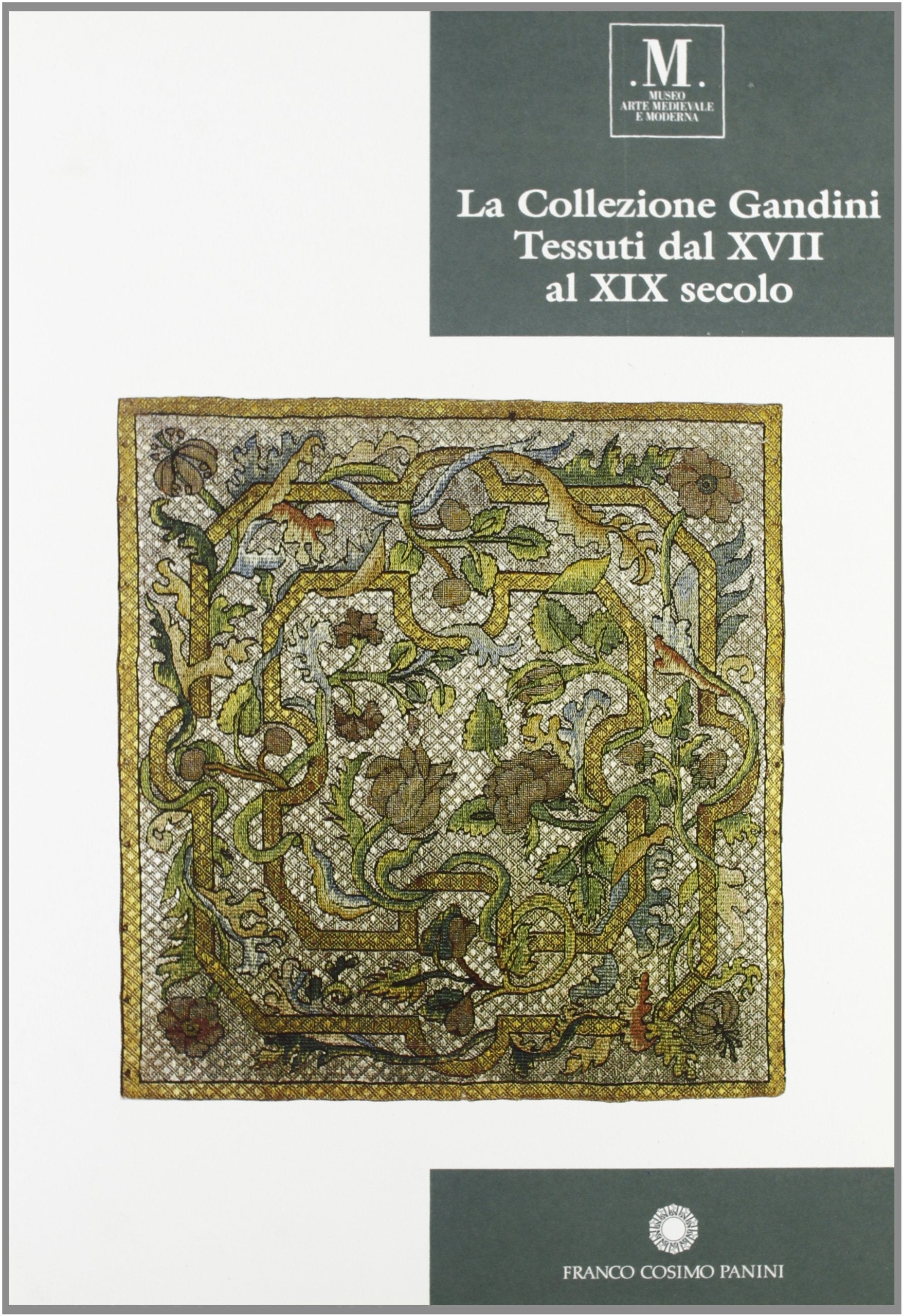 Musei civici di Modena. La collezione Gandini. Tessuti dal XVII al XIX secolo book