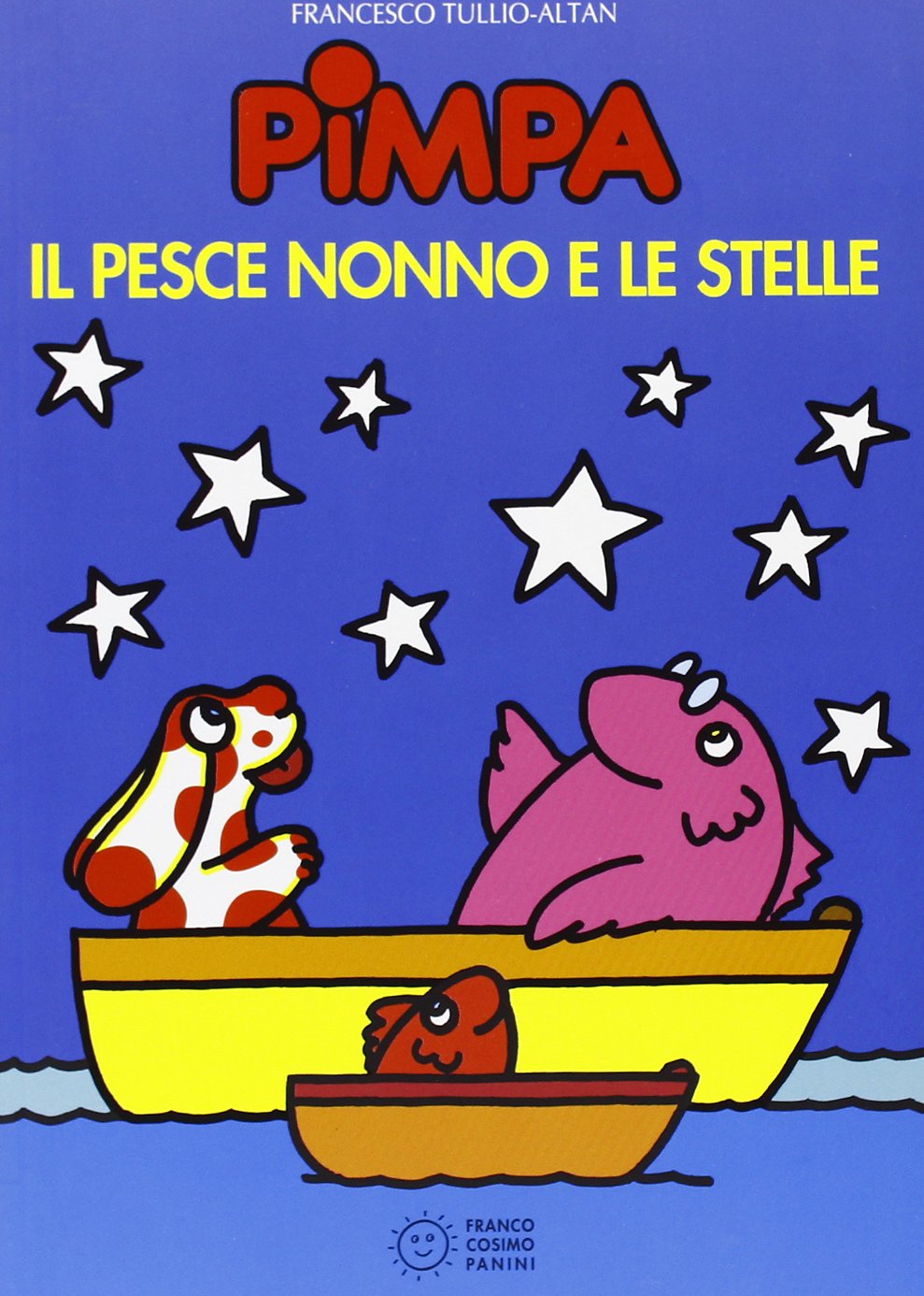 La Pimpa books: Il pesce nonno e le stelle (Le due lune a colori) Contemporary literature