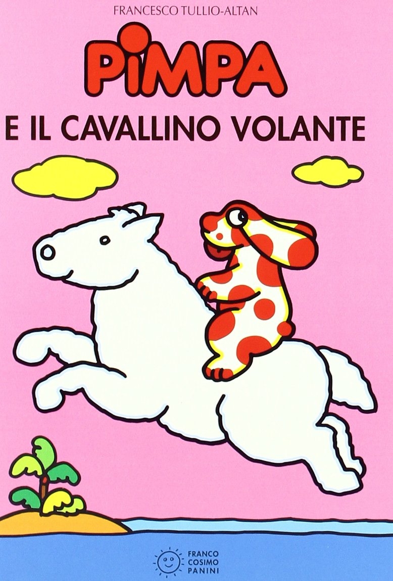 La Pimpa books: Pimpa e il cavallino volante (Le due lune a colori) Contemporary literature