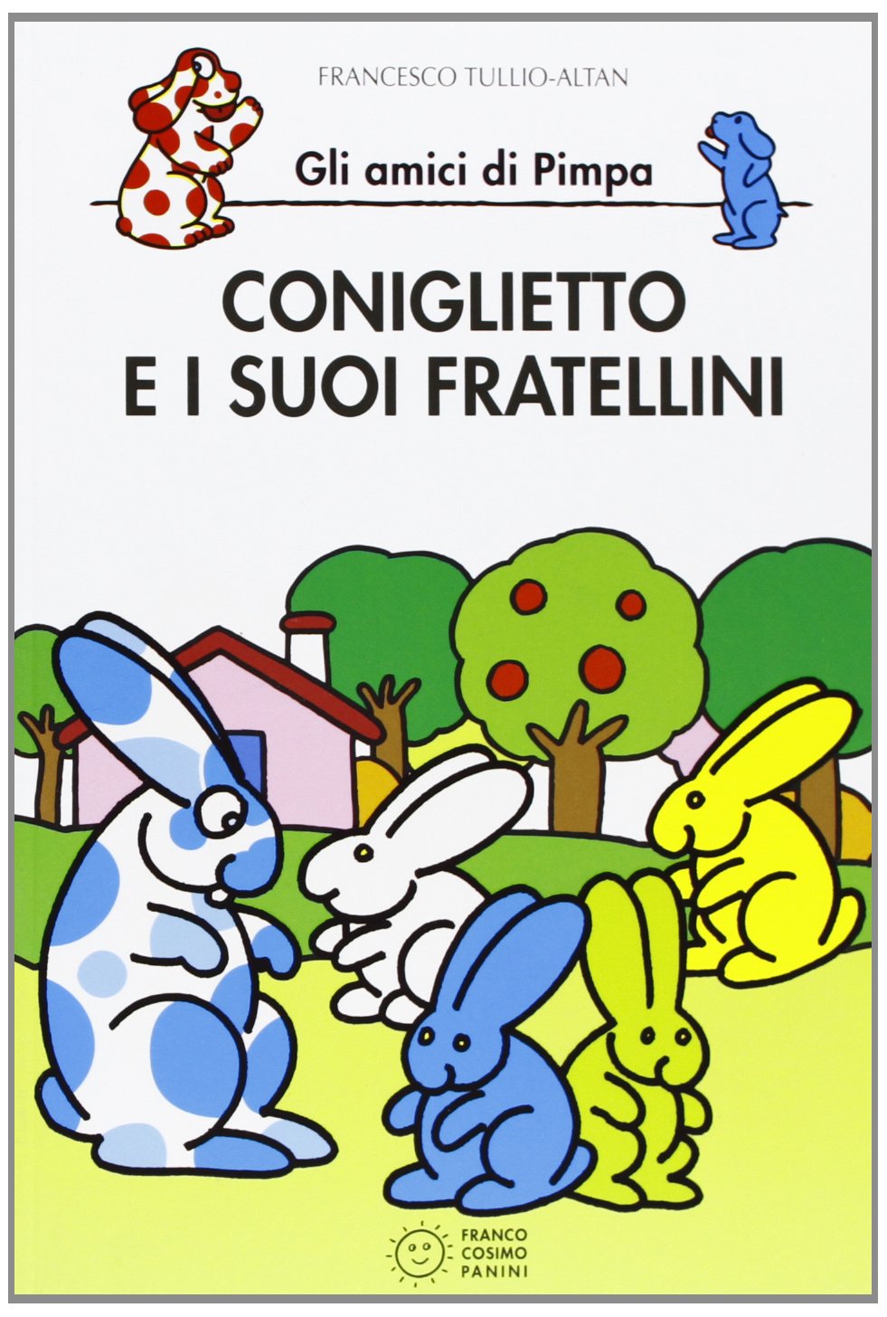 Coniglietto e i suoi fratellini. Gli amici di Pimpa (Le due lune a colori) Contemporary literature