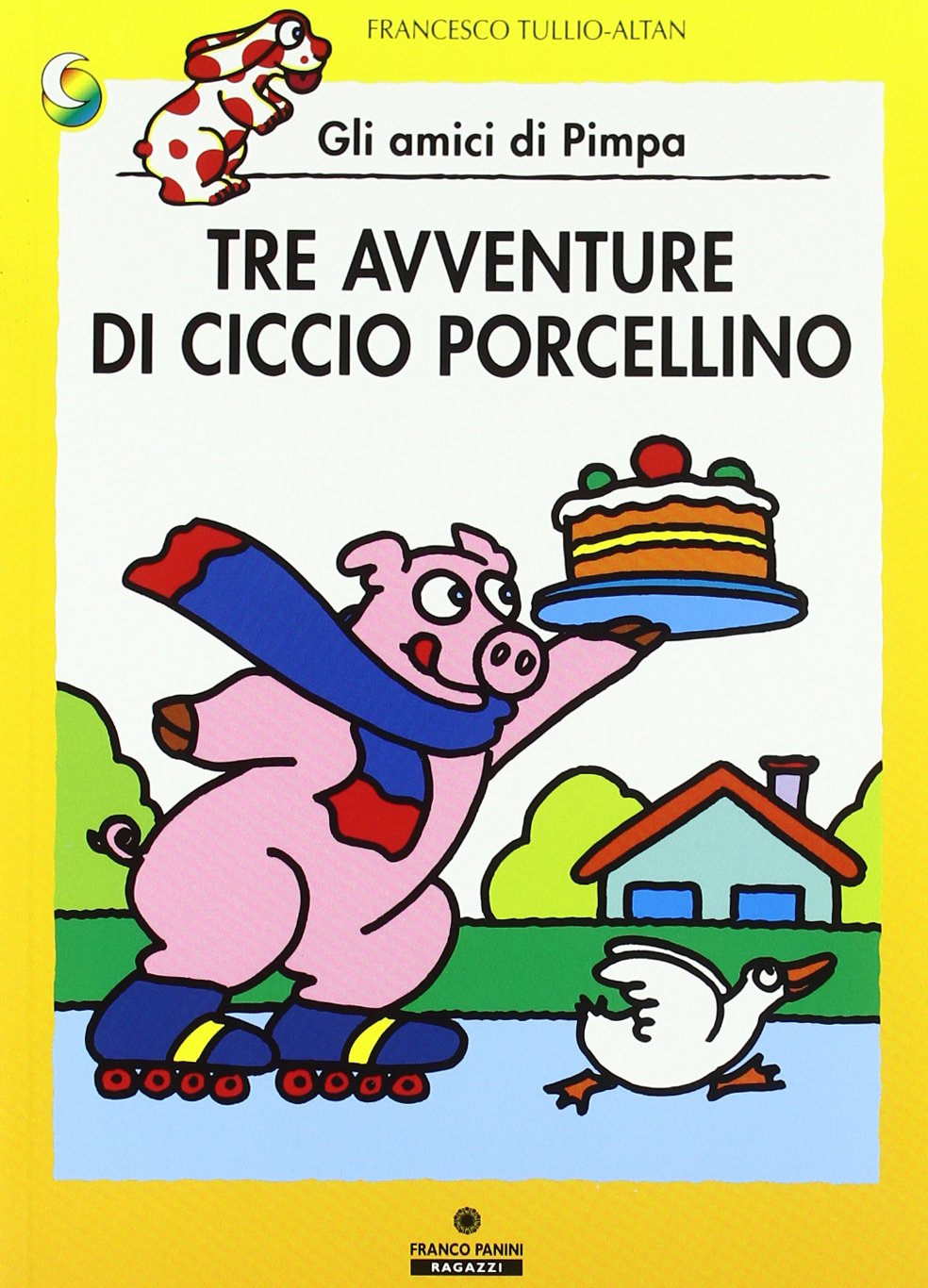 Tre avventure di Ciccio porcellino. Gli amici di Pimpa book