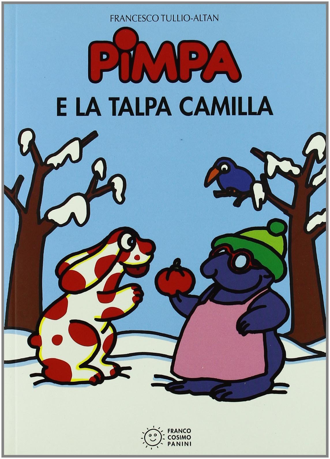 La Pimpa Books: Pimpa E LA Talpa Camilla (Le due lune a colori) Contemporary literature