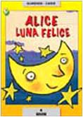 Alice luna felice (Le due lune a colori) Novels & Short Stories