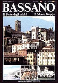 Bassano, il ponte degli alpini, il monte Grappa. Ediz. italiana e tedesca (Fotografici e guide del Veneto) Leisure, Home & Garden