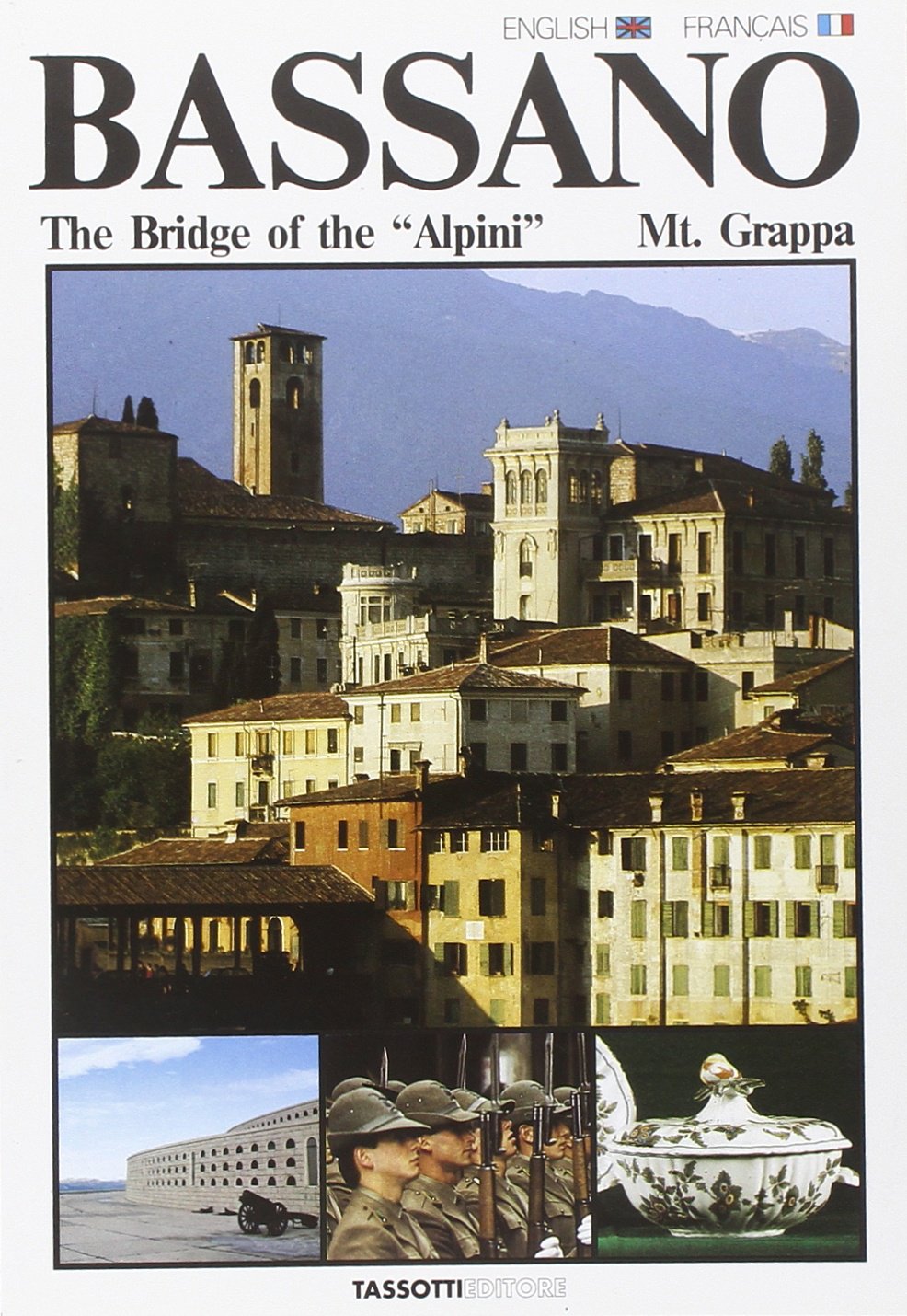 Bassano, the bridge of the alpini, Mt. Grappa. Ediz. inglese e francese (Fotografici e guide del Veneto) Leisure, Home & Garden