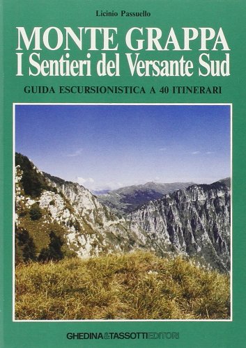 Monte Grappa. I sentieri del versante Sud (Fotografici e guide del Veneto) Leisure, Home & Garden