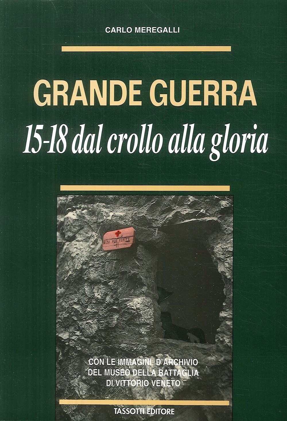 Grande guerra. '15-'18. Dal crollo alla gloria book