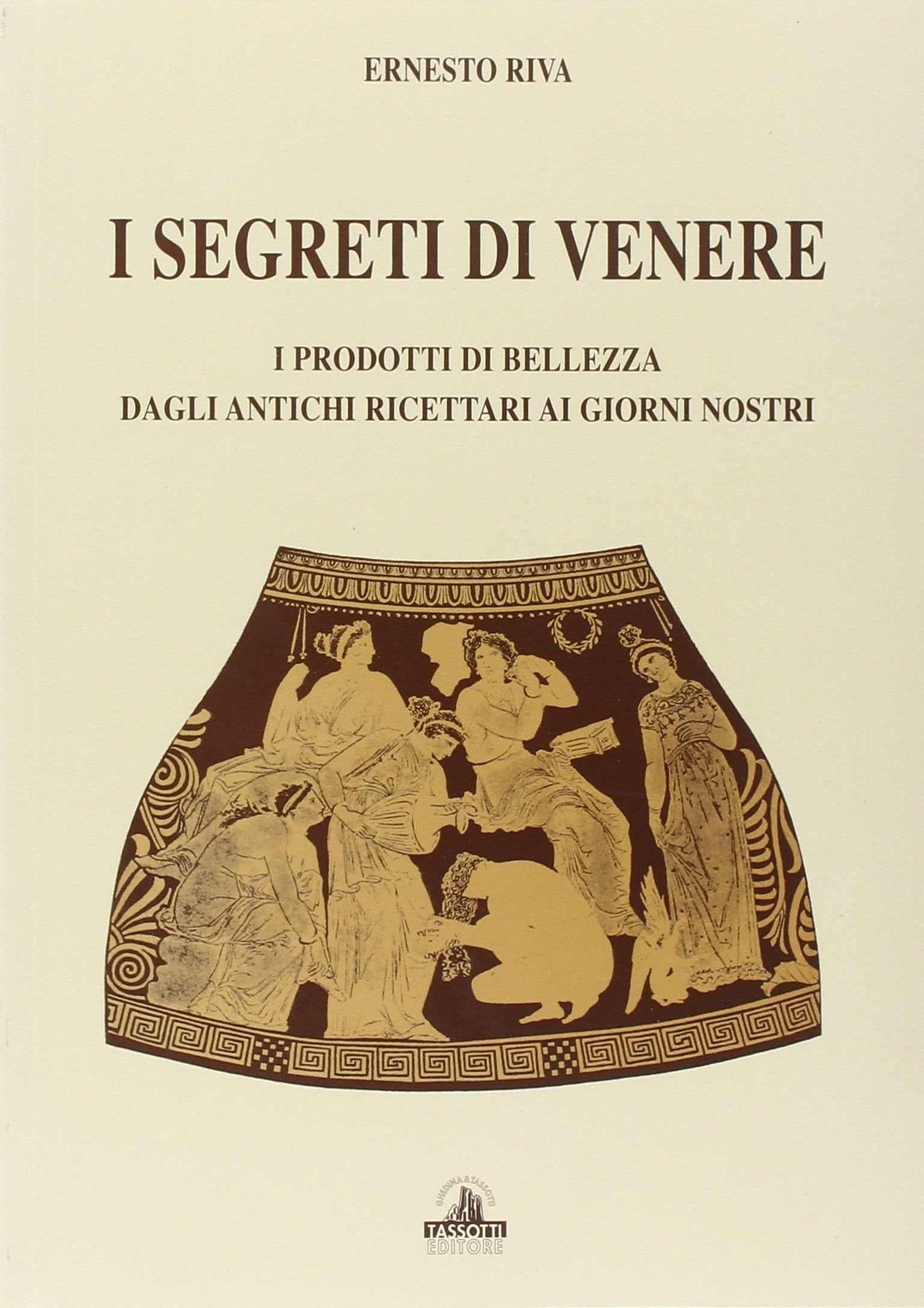 I segreti di Venere. I prodotti di bellezza dagli antichi ricettari ai giorni nostri book