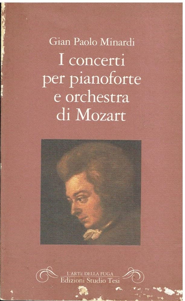 I concerti per pianoforte e orchestra di Mozart (L' arte della fuga) Arts & Music