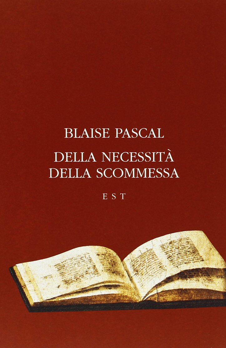 Della necessità della scommessa (Piccola biblioteca universale) Philosophy