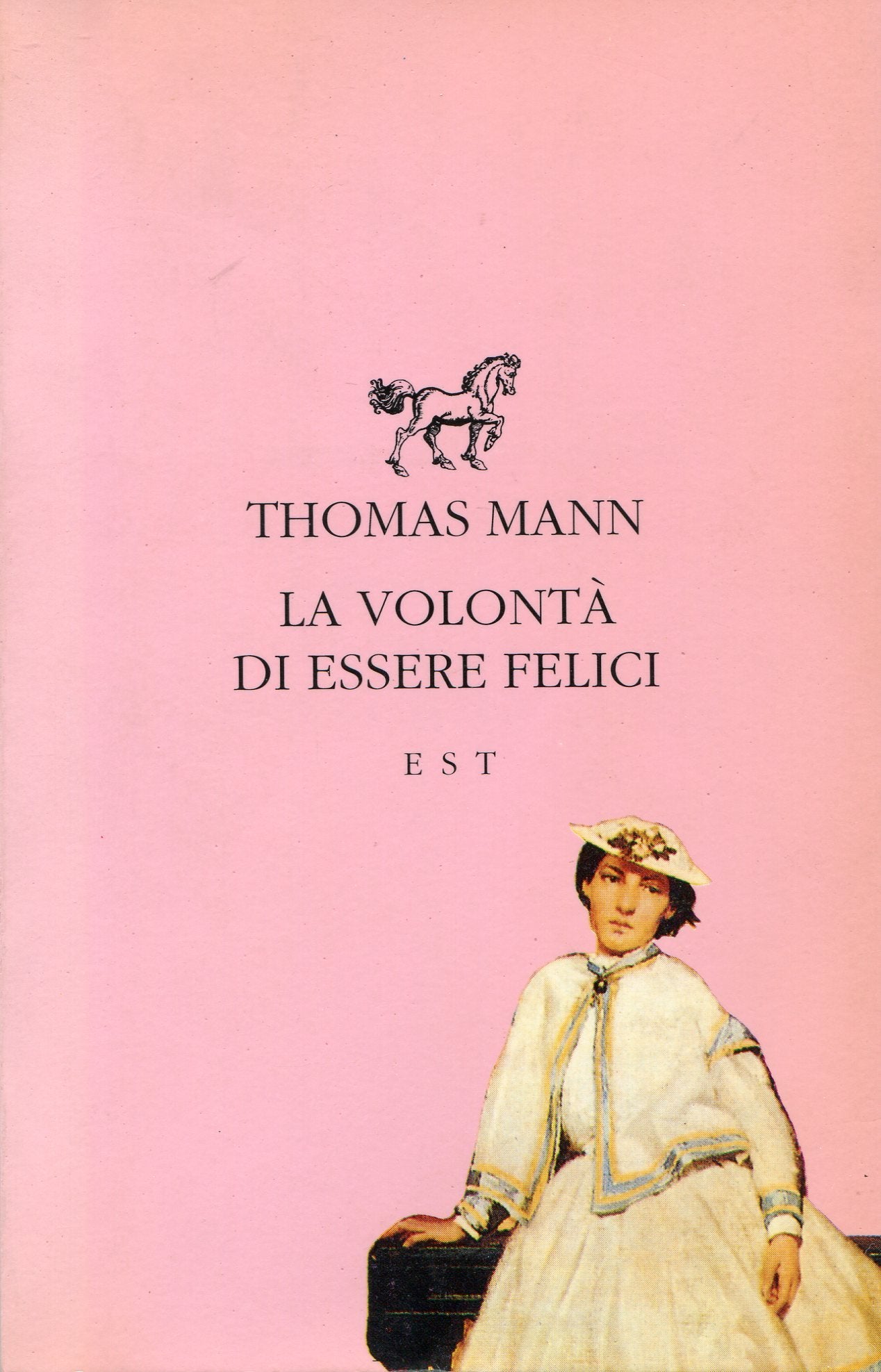 La volontà di essere felici (Piccola biblioteca universale) Essays & Short Stories