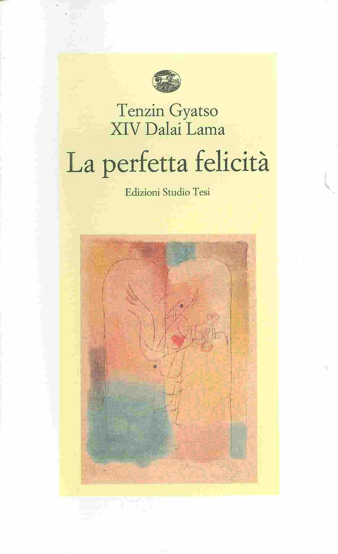 La perfetta felicità. Una guida pratica alle fasi di meditazione (Biblioteca contemporanea) Religion & Esotericism