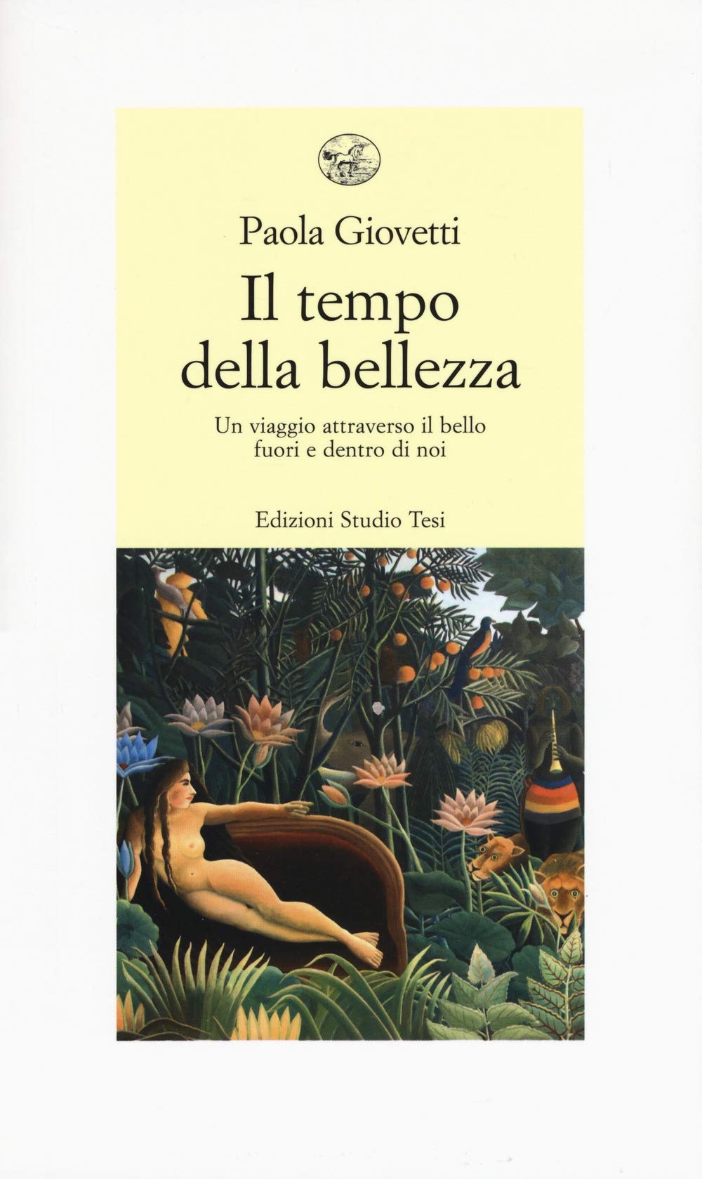 Il tempo della bellezza. Un viaggio attraverso il bello fuori e dentro di noi book