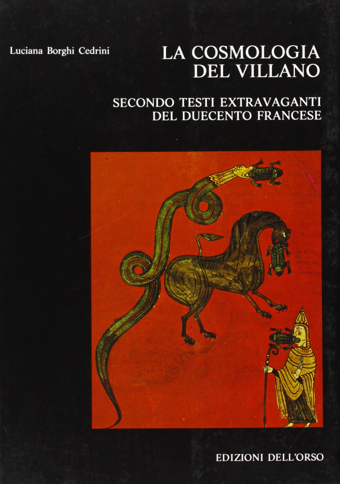La cosmologia del villano. Secondo testi extravaganti del Duecento francese (Scrittura e scrittori. Monografica) Contemporary literature