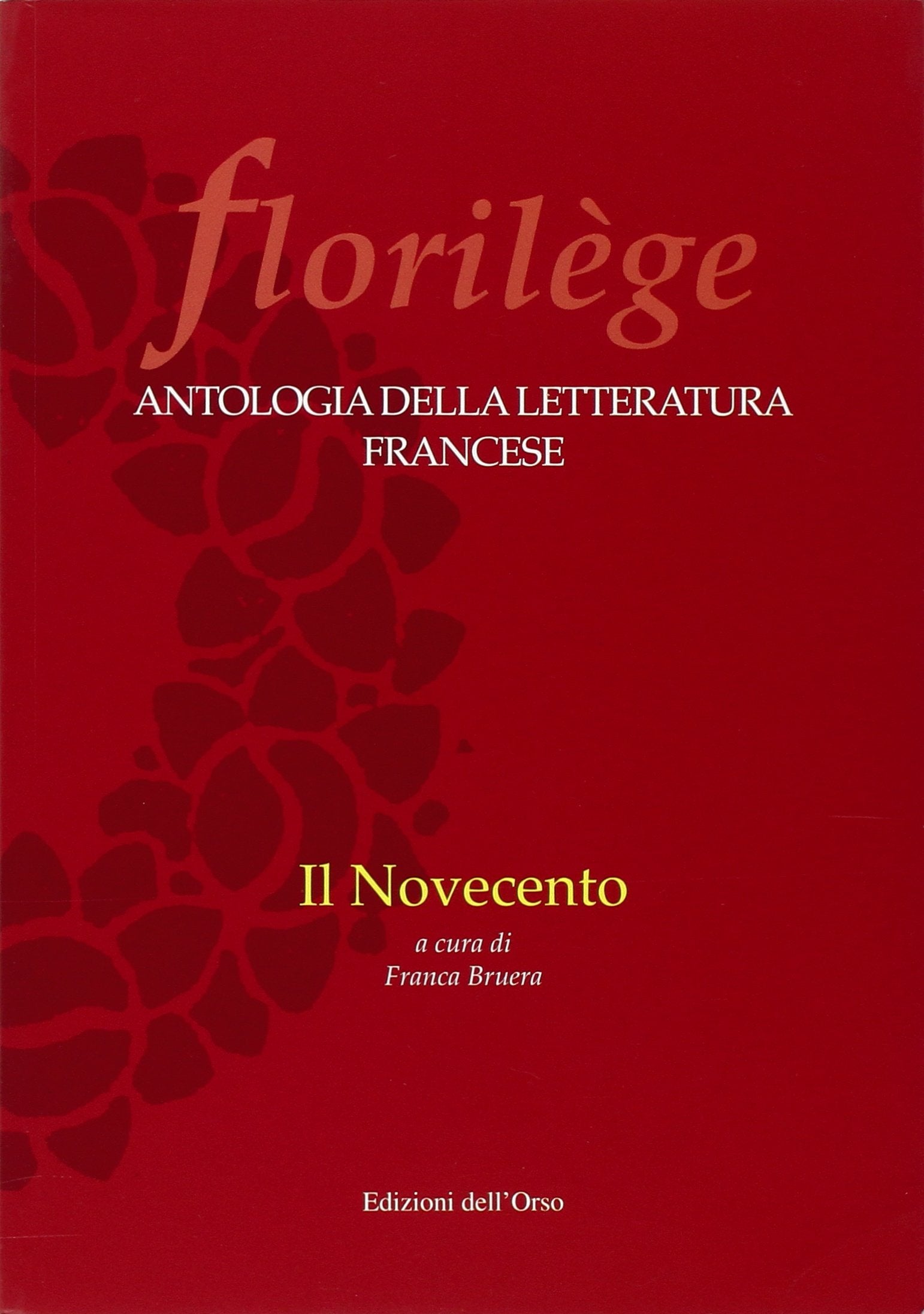 Florilege. Antologia della letteratura francese. Il Novecento Contemporary literature