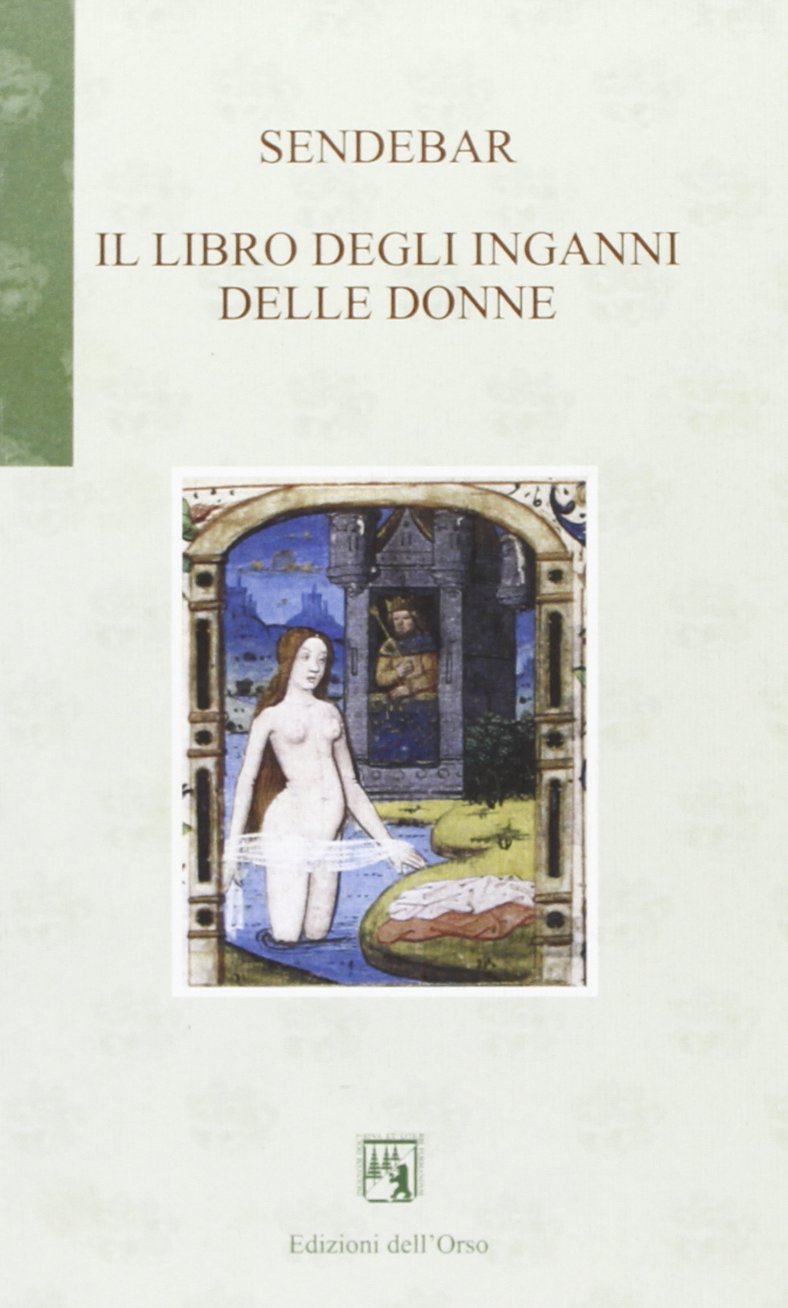 Sendebar. Il libro degli inganni delle donne (Gli orsatti) Essays & Short Stories