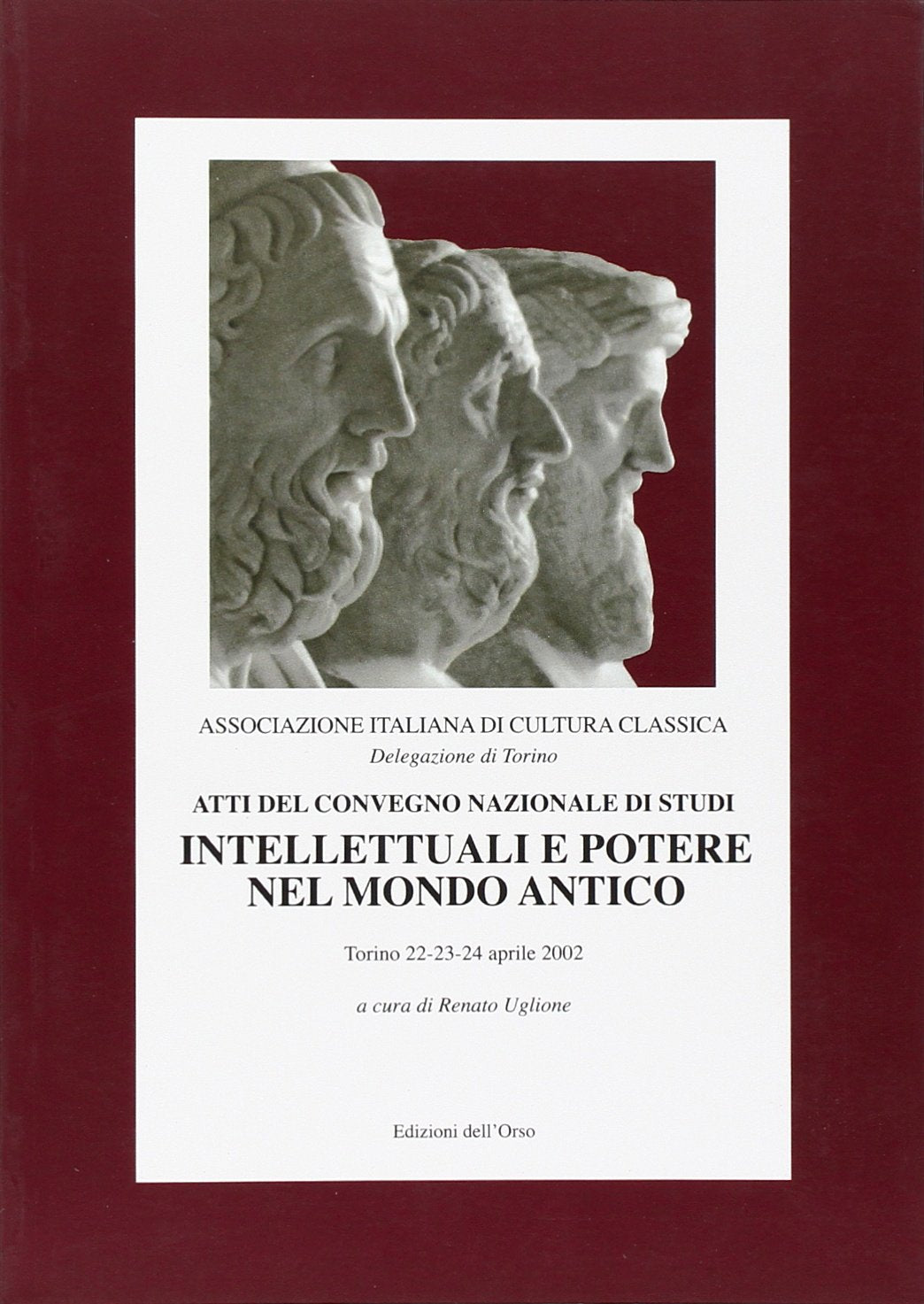 Atti del Convegno nazionale di studi intellettuali e potere nel mondo antico Politics & History