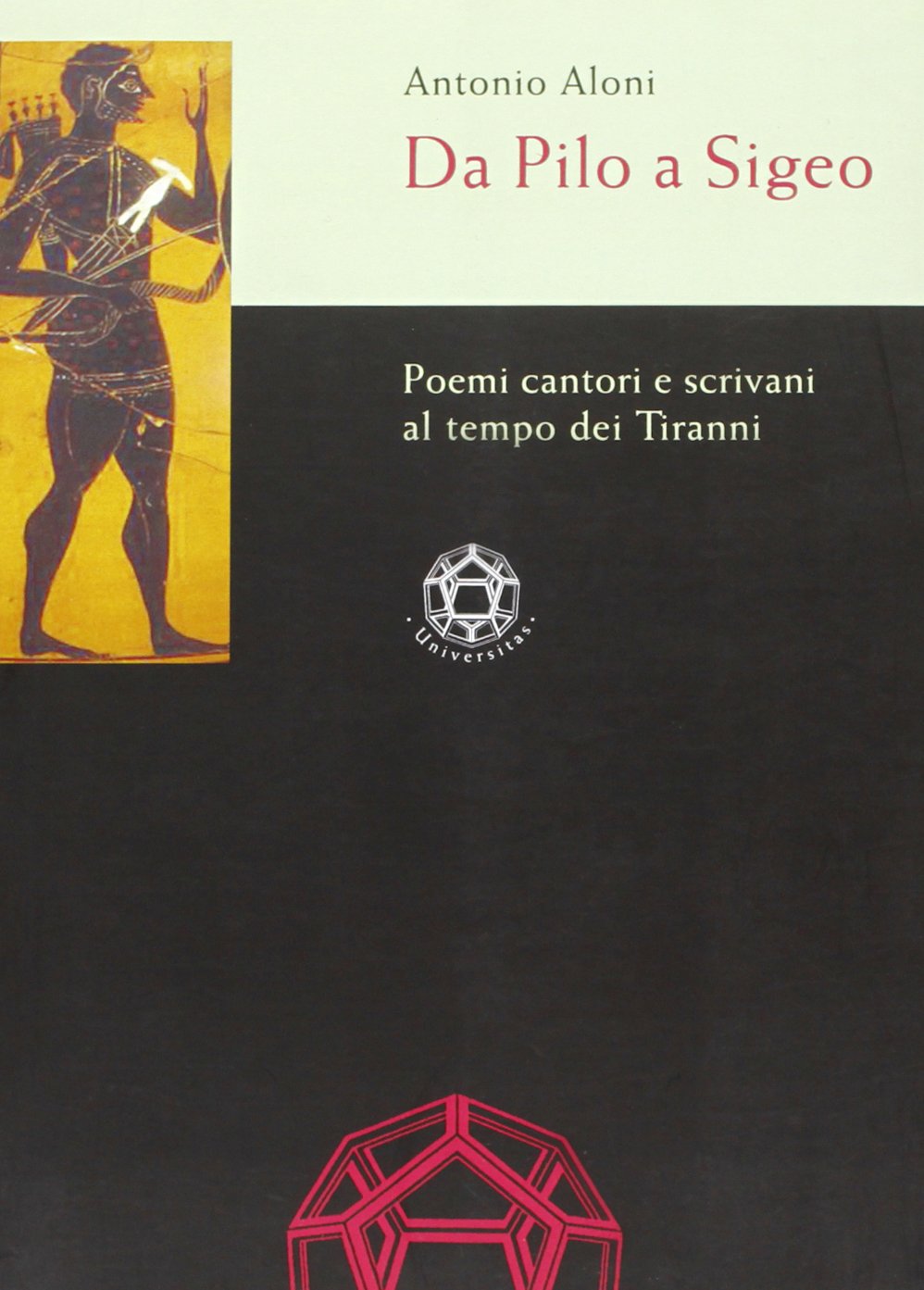Da Pilo a Sigeo. Poemi cantori e scrivani al tempo dei tiranni book