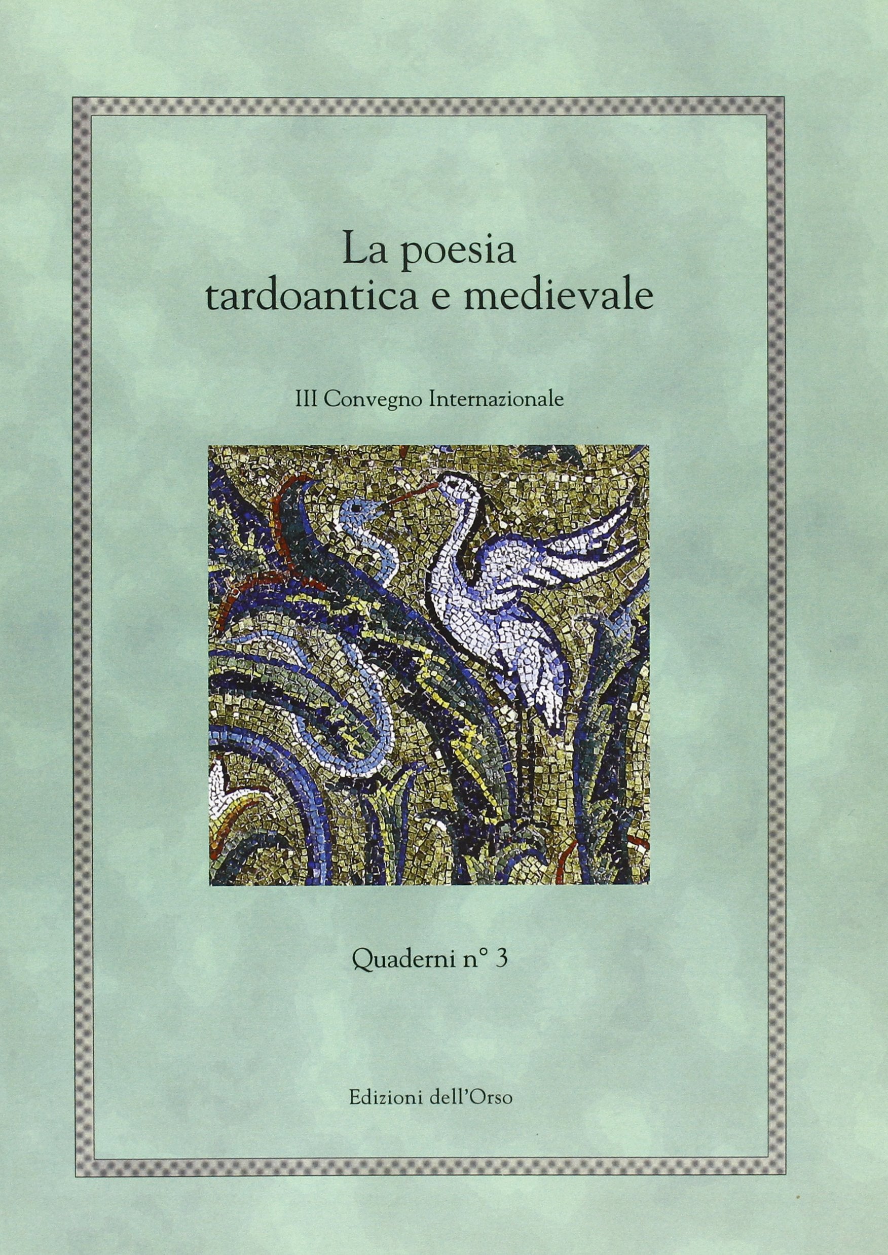 Dulce melos. La poesia tardoantica e medievale. 3° Convegno internazionale (Quad.centro int.st.poesia greca e latina) Contemporary literature