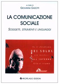 La comunicazione sociale. Soggetti, strumenti e linguaggi book