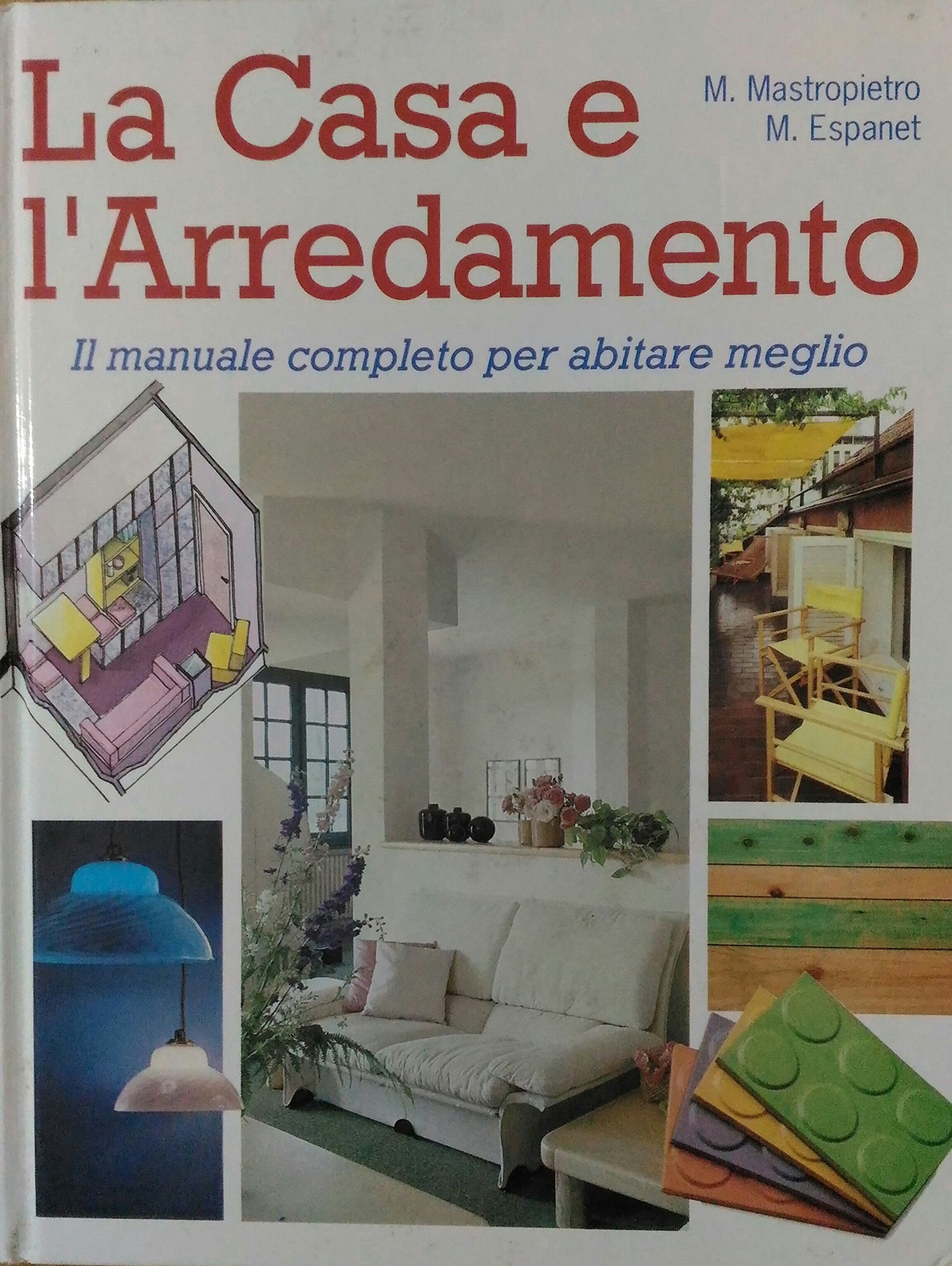 La casa e l'arredamento. Il manuale completo per abitare meglio book