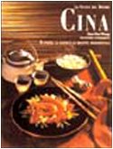 Cina. Il paese, la gente e le ricette tradizionali (La cucina del mondo) Leisure, Home & Garden