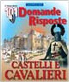 Castelli e cavalieri (101 domande e risposte) Non-fiction