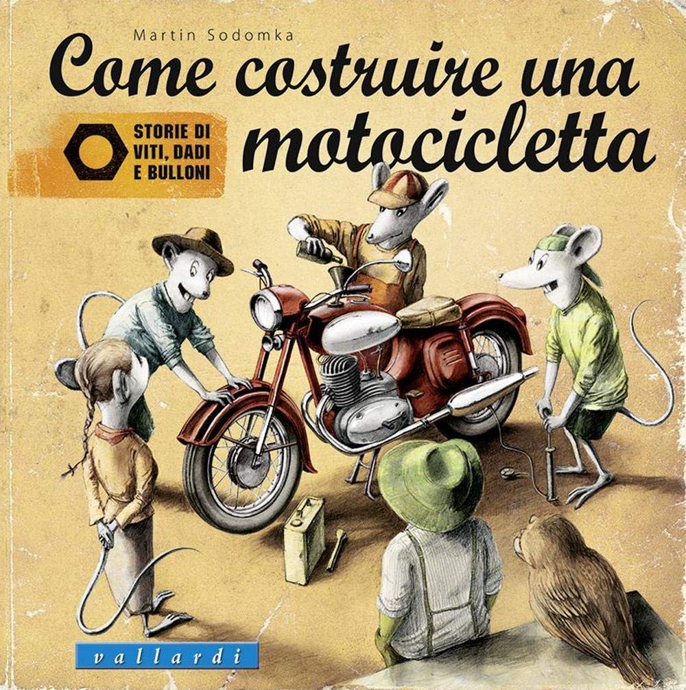 Come costruire una motocicletta. Storie di viti, dadi e bulloni Novels & Short Stories