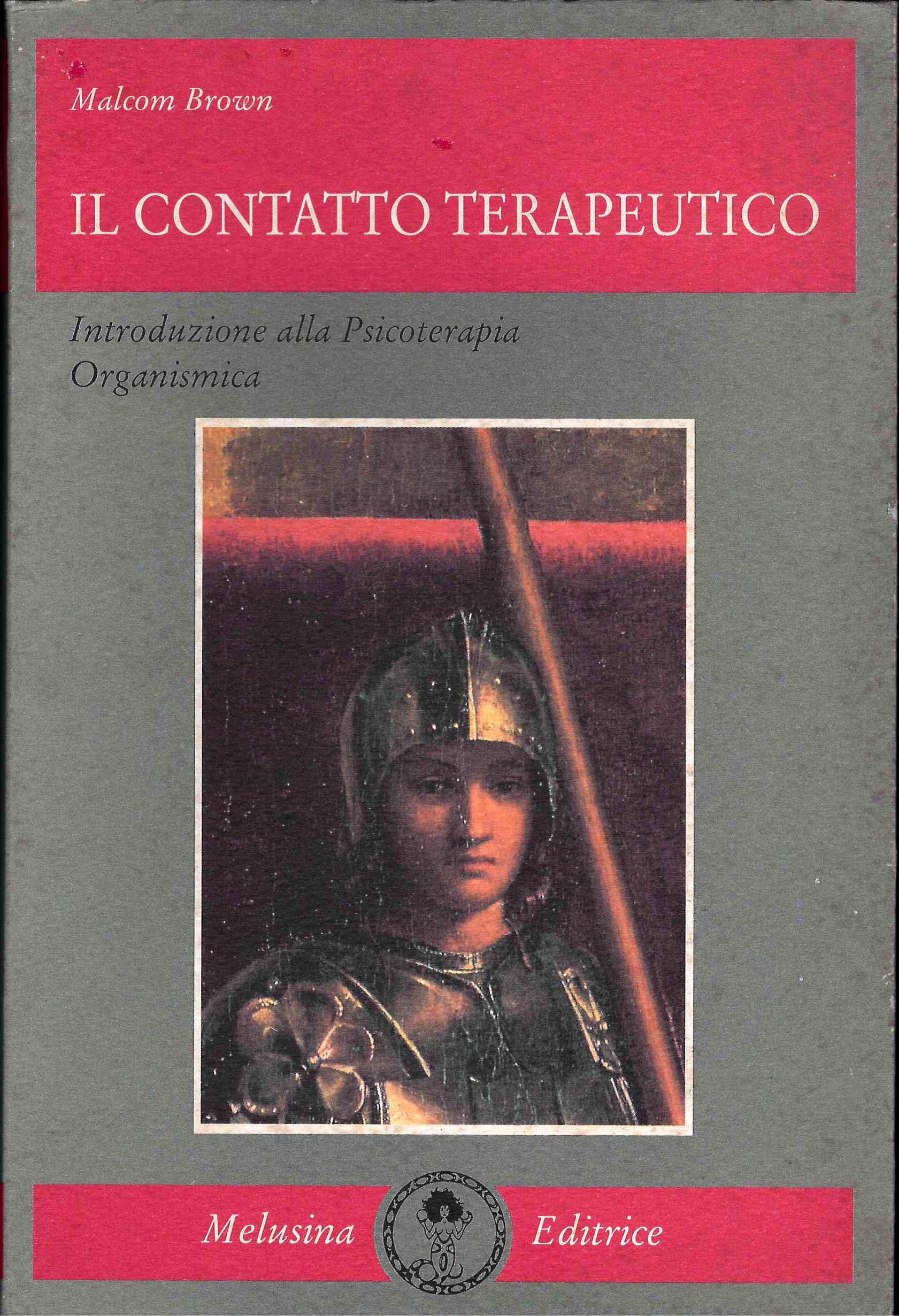Il contatto terapeutico. Introduzione alla psicoterapia organismica book