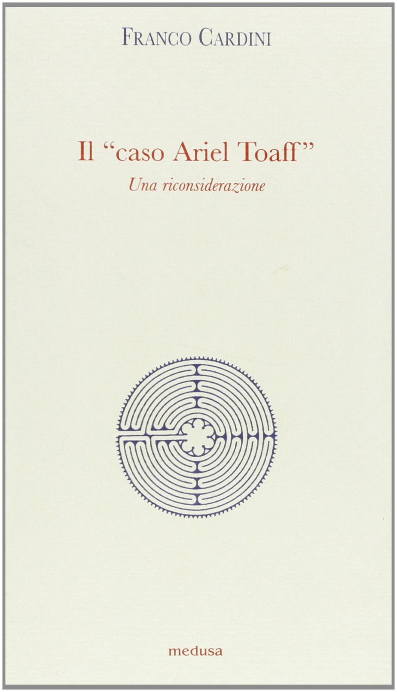 Il caso Ariel Toaff. Una riconsiderazione (Argonauti) Religion & Esotericism