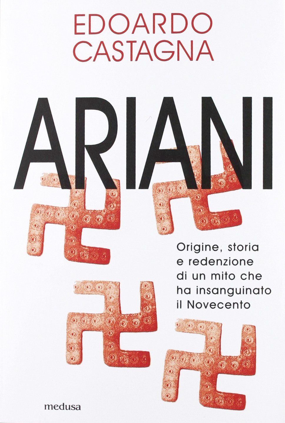 Ariani. Origine, storia e redenzione di un mito che insanguinato il Novecento Social Sciences