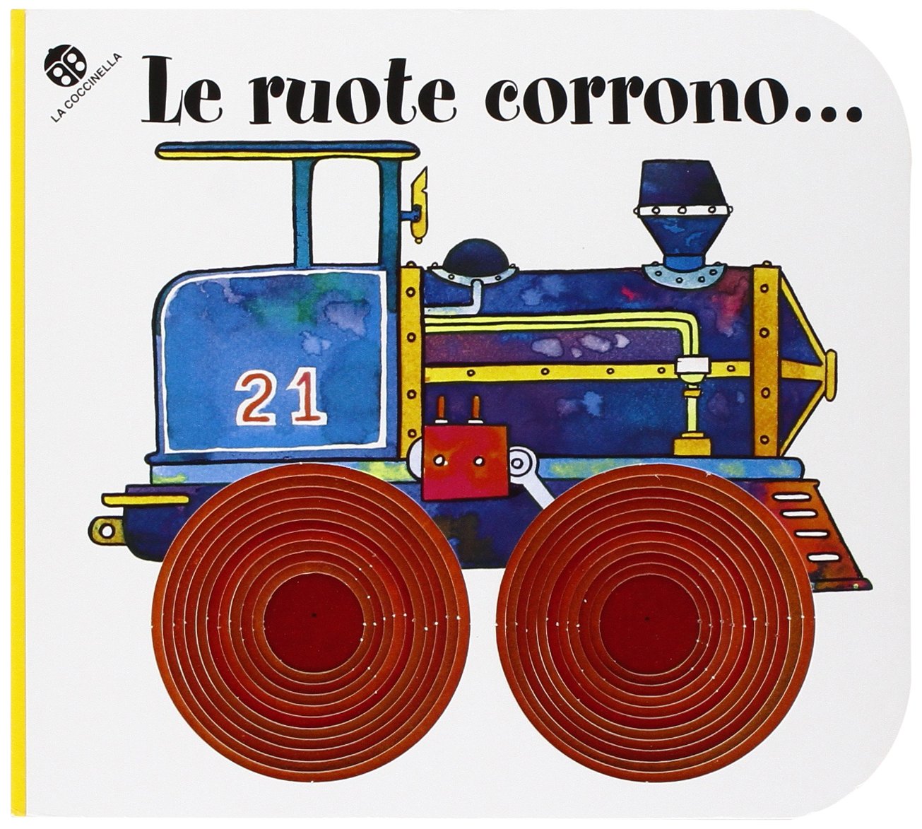 Le ruote corrono. Ediz. illustrata book