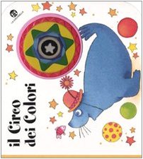 Il circo dei colori. Ediz. illustrata book