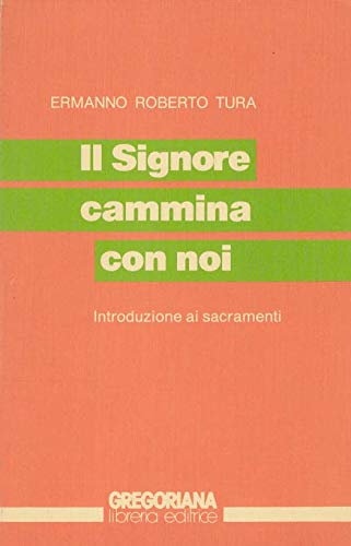 Il signore cammina con noi. Introduzione ai sacramenti (Comunità degli uomini) Religion & Esotericism