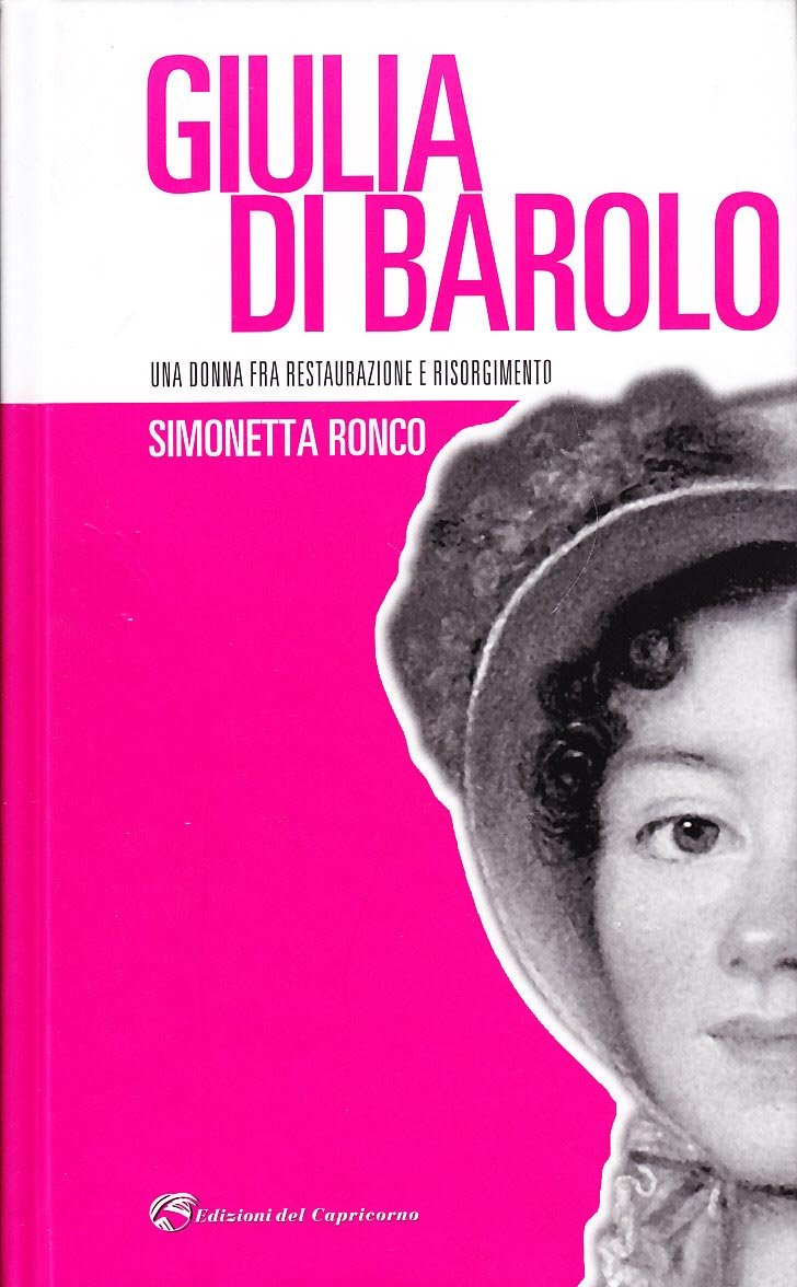 Giulia di Barolo. Una donna fra restaurazione e Risorgimento (Santi contro) Social Sciences