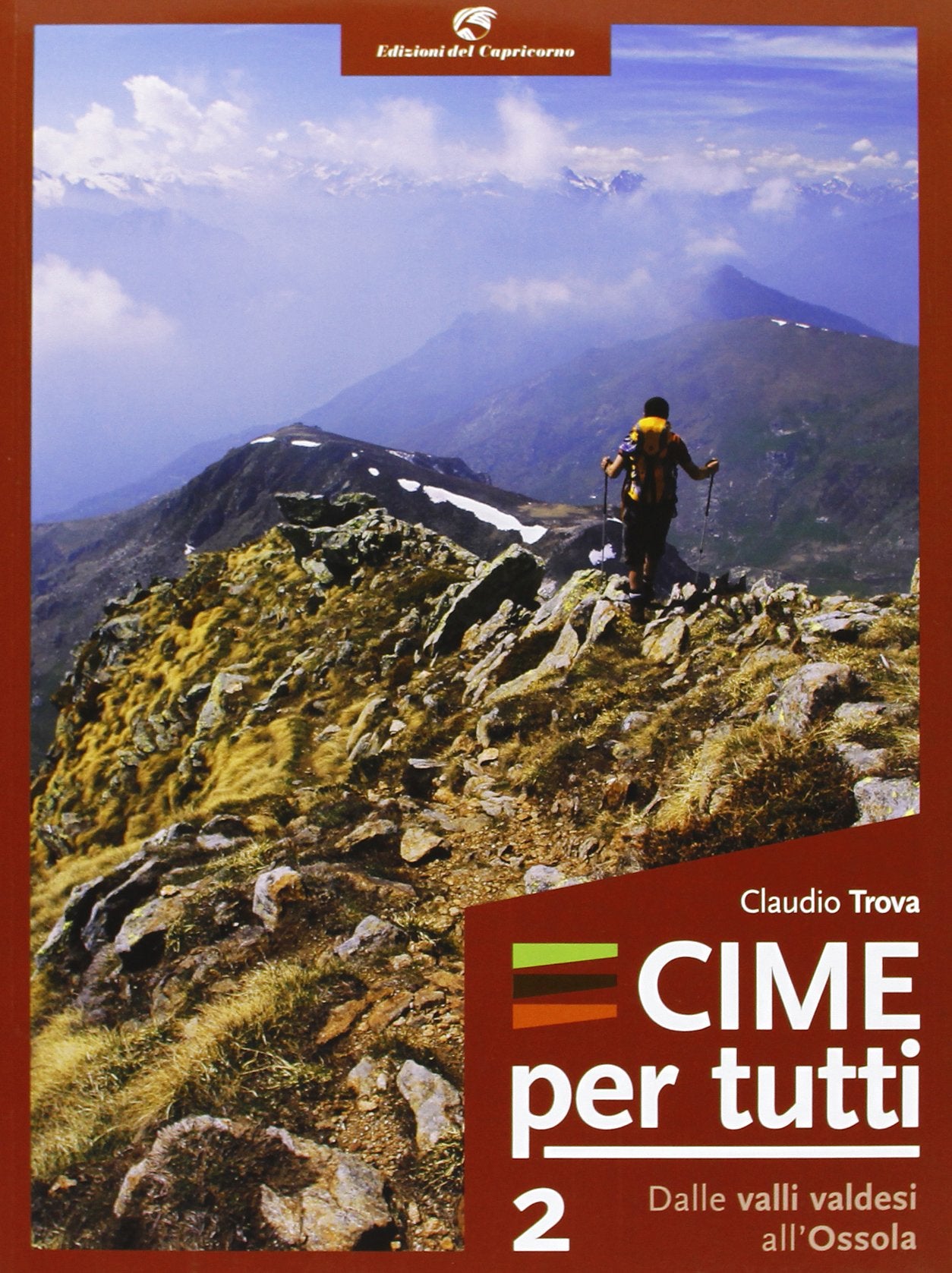 Cime per tutti. Ediz. illustrata. Dalle valli Valdesi all'Ossola (Vol. 2) Leisure, Home & Garden