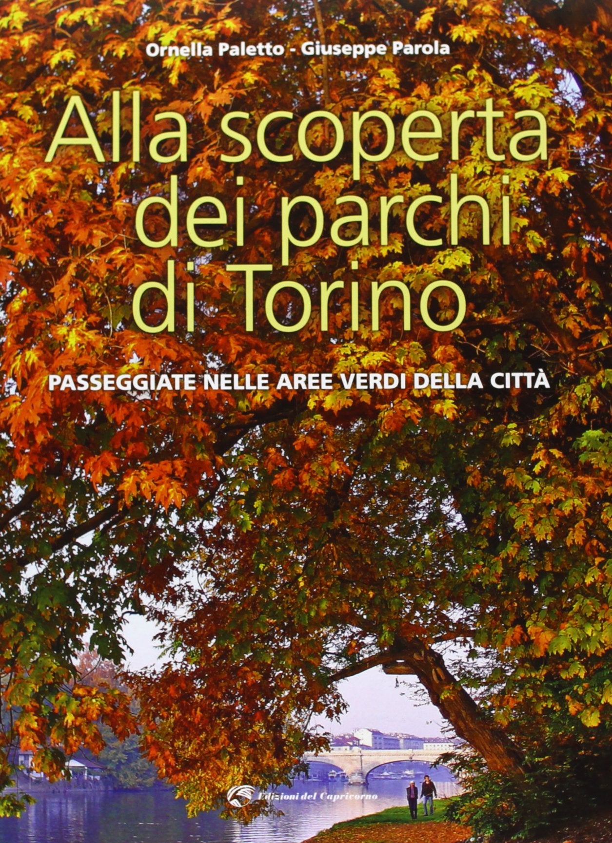 Alla scoperta dei parchi di Torino. Passeggiate nelle aree verdi della città book